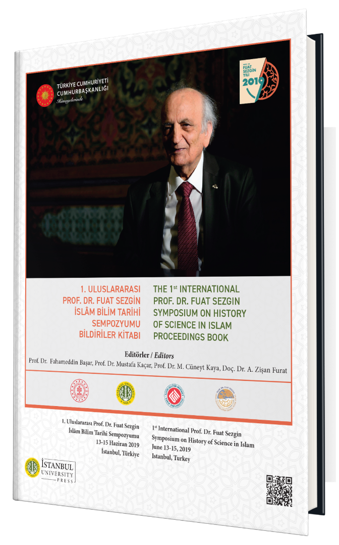 1. Uluslararası Prof. Dr. Fuat Sezgin İslâm Bilim Tarihi Sempozyumu Bildiriler Kitabı